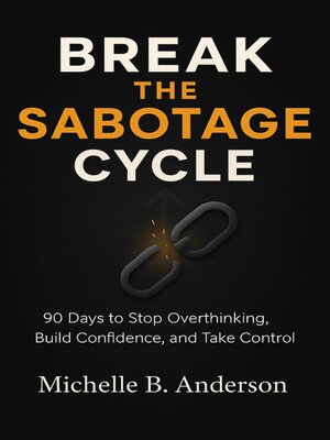 cover image of Break the Sabotage Cycle
